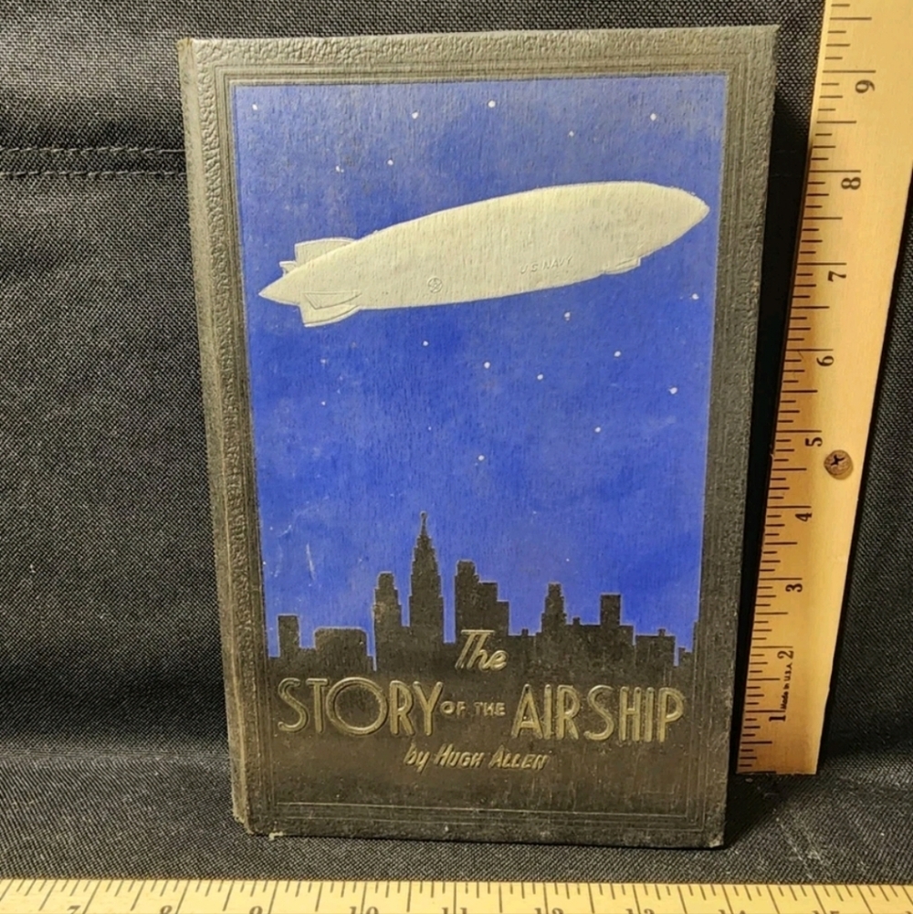 1931 The Story Of The Airship Hugh Allen Goodyear Tire & Rubber Company